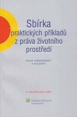 Sbírka praktických příkladů z práva životního prostředí - Milan Damohorský