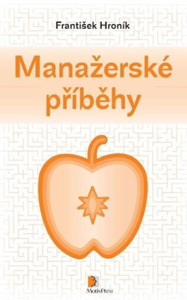 Manažerské příběhy - František Hroník