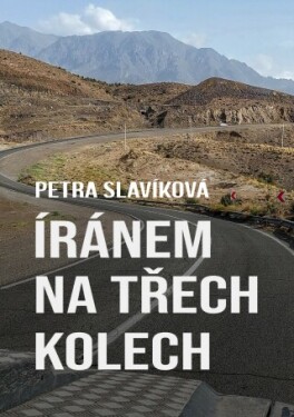 Íránem na třech kolech - Slavíková Petra - e-kniha