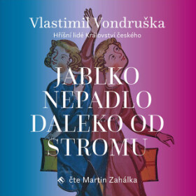 Jablko nepadlo daleko od stromu - Vlastimil Vondruška - audiokniha