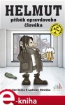 Helmut. Přiběh opravdoveho člověka - Ladislav Větvička, Vítězslav Hrčka e-kniha