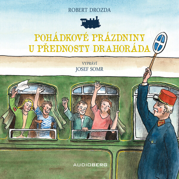 Pohádkové prázdniny u přednosty Drahoráda - Robert Drozda - audiokniha