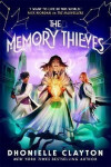 The Memory Thieves (The Marvellers 2): sequel to the magical fantasy adventure! - Dhonielle Claytonová
