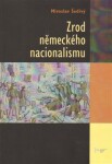 Zrod německého nacionalismu - Miroslav Šedivý