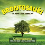 Brountosauři: Písně stále zelené - 2 CD - Brontosauři