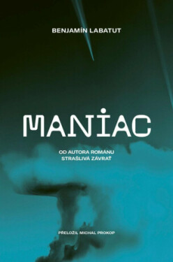 Maniac - Benjamín Labatut