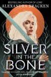 Silver in the Bone vydání Alexandra Bracken