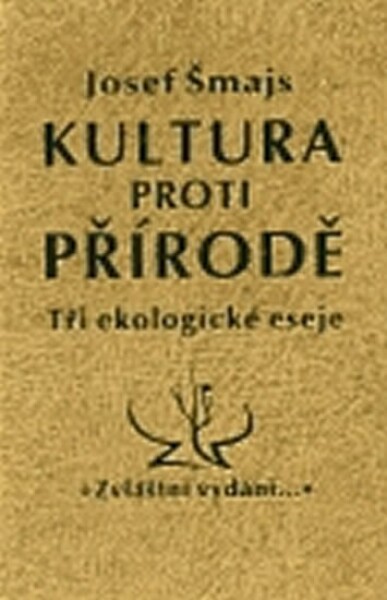 Kultura proti přírodě Josef Šmajs