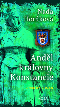 Anděl královny Konstancie - Naďa Horáková