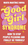 Good Girl Syndrome - Marta Martínez Novoa
