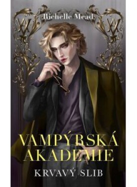 Vampýrská akademie 4 - Krvavý slib, 1. vydání - Richelle Mead