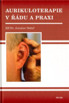 Aurikuloterapie v řádu a praxi - Jaroslav Debef