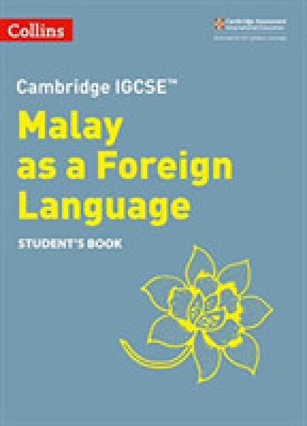 Cambridge IGCSE Malay as a Foreign Language Student's Book