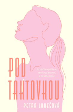 Pod taktovkou - Petra Lukešová