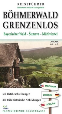 Böhmerwald Grenzenlos - kolektiv autorů