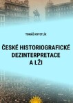 České historiografické dezinterpretace a lži - Tomáš Krystlík - e-kniha