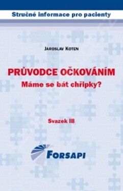 Průvodce očkováním. Máme se bát chřipky? Jaroslav Koten