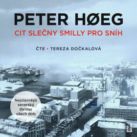 Cit slečny Smilly pro sníh - Peter Høeg - audiokniha