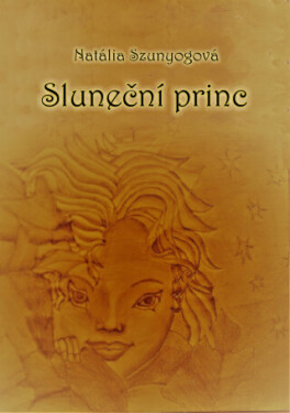 Sluneční princ - Natália Szunyogová - e-kniha