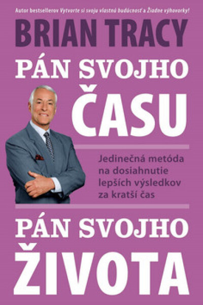 Pán svojho času, pán svojho života - Brian Tracy