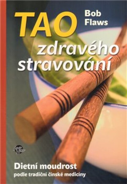 Tao zdravého stravování Bob Flaws