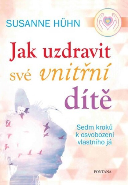 Jak uzdravit své vnitřní dítě