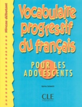 Vocabulaire progressif du francais pour les adolescents: Livre + corrigés - Sylvie Schmitt