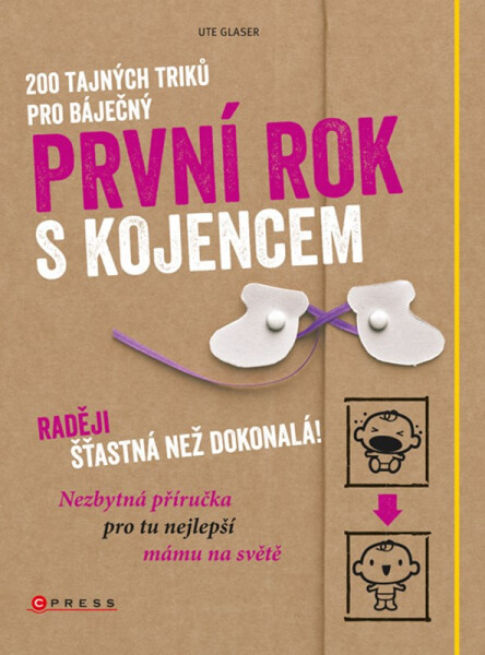 200 tajných triků pro báječný první rok kojencem,