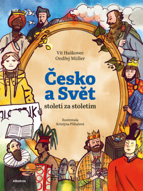 Česko a svět - století za stoletím - Ondřej Müller, Vít Haškovec