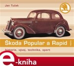 Škoda Popular a Rapid. historie, vývoj, technika, sport - Jan Tuček e-kniha