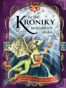 Kroniky beskydských draků. Tajemství ztracené kroniky