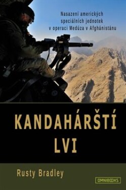 Kandahárští lvi - Nasazení amerických speciálních jednotek v operaci Medúza v Afghánistánu - Rusty Bradley