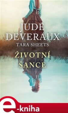 Životní šance - Tara Sheets, Jude Deveraux e-kniha