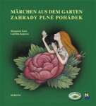 Zahrady plné pohádek/Märchen aus dem Garten Gabriela Kopcová,