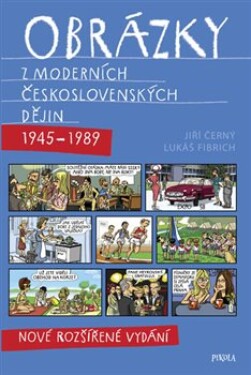 Obrázky moderních československých dějin (1945–1989) Jiří Černý,