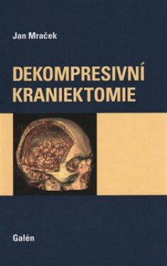 Dekompresivní kraniektomie Jan Mraček