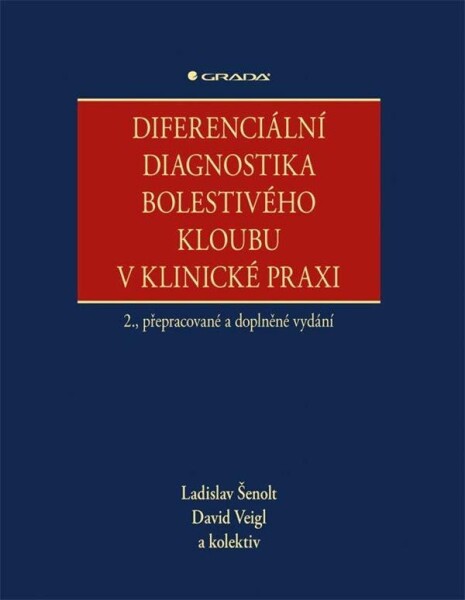 Diferenciální diagnostika bolestivého kloubu v klinické praxi, 2. vydání - Ladislav Šenolt