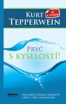 Pryč kyselostí Kurt Tepperwein