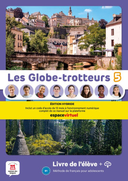 Les Globe-Trotteurs 5 (B1) - Édition hybride Livre de l´éleve + Espacevirtuel (12 mois)