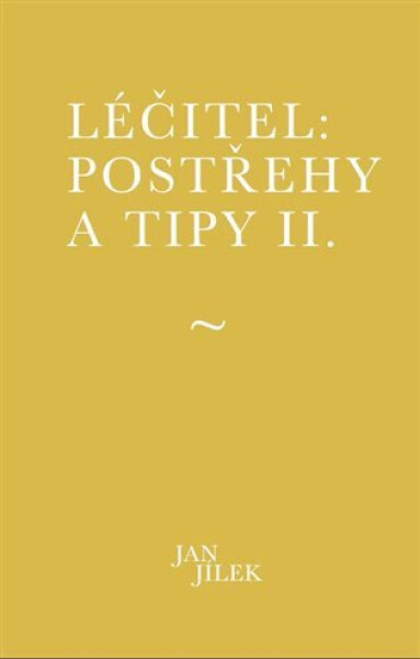 Léčitel: Postřehy tipy II.