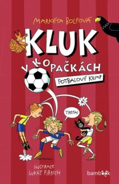 Kluk v kopačkách – Fotbalový kemp - Markéta Bolfová - e-kniha