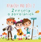 Písničky pro děti Zvesela povoláních