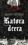 Katova dcera - Oliver Pötzsch