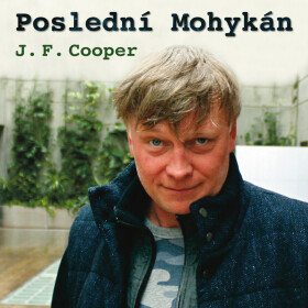 Poslední Mohykán - James Fenimore Cooper - audiokniha