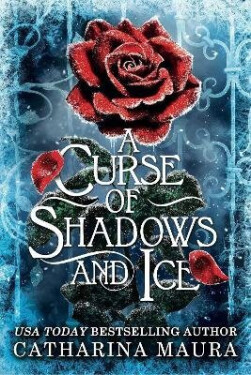 Curse of Shadows and Ice - Maura Catharina