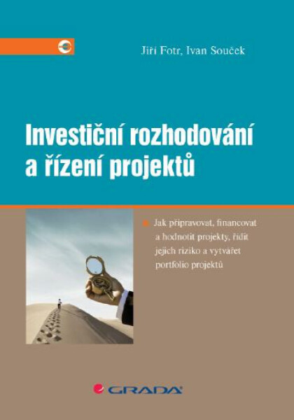 Investiční rozhodování a řízení projektů - Jiří Fotr, Ivan Souček