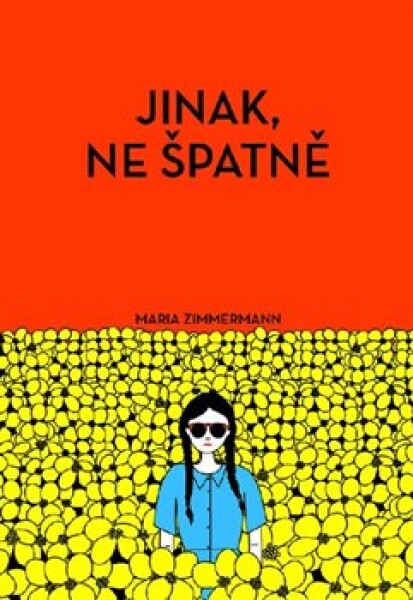 Jinak, ne špatně - Maria Zimmermann