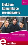 Efektivní komunikace pro manažery - Božena Jiřincová e-kniha