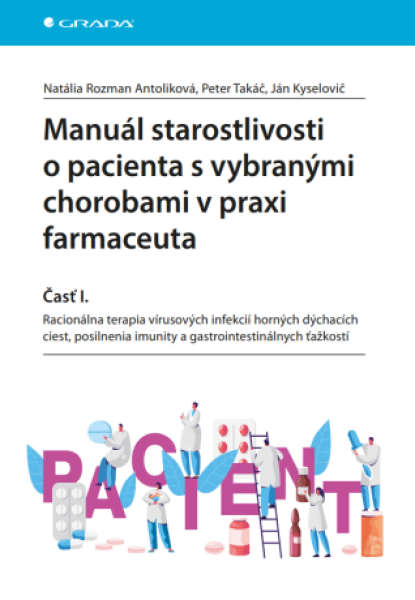 Manuál starostlivosti o pacienta s vybranými chorobami v praxi farmaceuta - Časť I. - Natália Rozman Antoliková, Peter Takáč, Ján Kyselovič - e-kniha