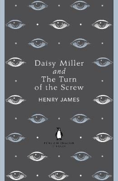Daisy Miller and The Turn of the Screw - Henry James